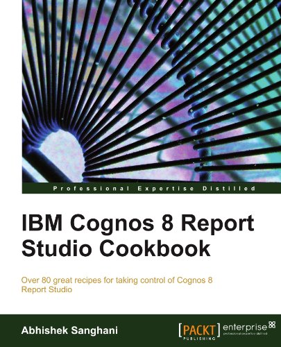 Ibm Cognos 8 Report Studio Cookbook Abhishek Sanghani