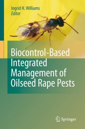Biocontrolbased Integrated Management Of Oilseed Rape Pests 1st Edition Ingrid H Williams Auth