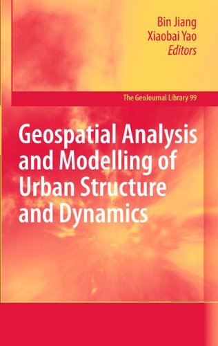 Geospatial Analysis And Modelling Of Urban Structure And Dynamics Geojournal Library 1st Edition Bin Jiang