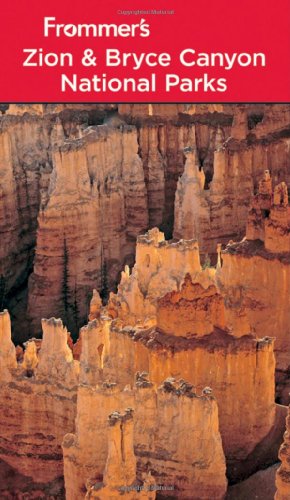 Frommers Zion Bryce Canyon National Parks Park Guides 7th Edition Barbara Laine