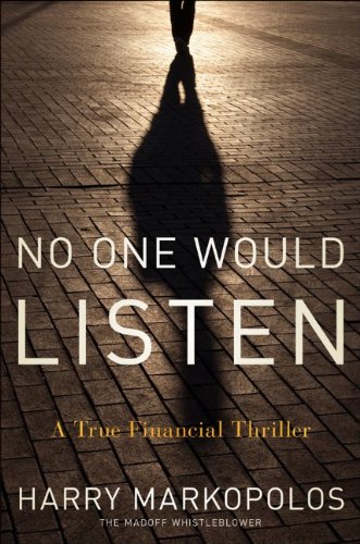 No One Would Listen A True Financial Thriller Harry Markopolos