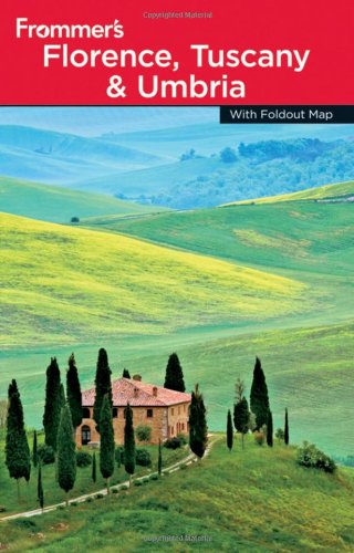 Frommers Florence Tuscany Umbria Frommers Complete 7th Edition John Moretti