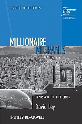 Millionaire Migrants Transpacific Life Lines Rgsibg Book Series 1st Edition David Ley