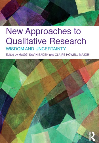 New Approaches To Qualitative Research Wisdom And Uncertainty 1st Edition Maggi Savinbaden