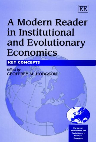 A Modern Reader In Institutional And Evolutionary Economics Key Concepts In Association With The European Association Of Evolutionary Political Economy Eaepe Geoffrey M Hodgson