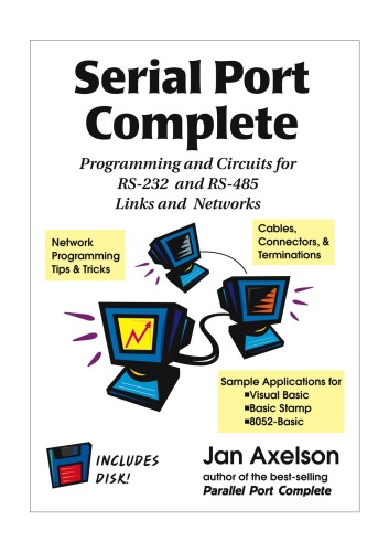 Serial Port Complete Programming And Circuits For Rs232 And Rs485 Links And Networks Jan Axelson