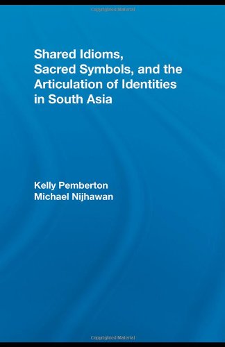 Shared Idioms Sacred Symbols And The Articulation Of Identities In South Asia Kelly Pemberton