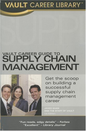Vault Career Guide To Supply Chain Management Vault Career Library 1st Edition Javed Khan