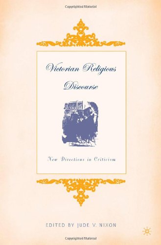 Victorian Religious Discourse New Directions In Criticism Jude V Nixon