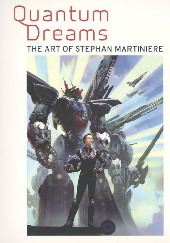 Quantum Dreams The Art Of Stephan Martiniere Illustrated Edition Stephan Martiniere