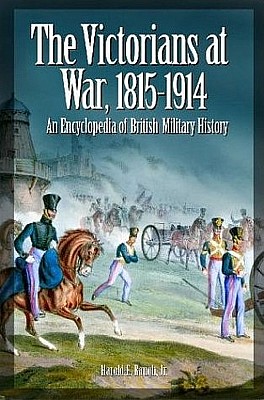 The Victorians At War 18151914 An Encyclopedia Of British Military History Harold Raugh