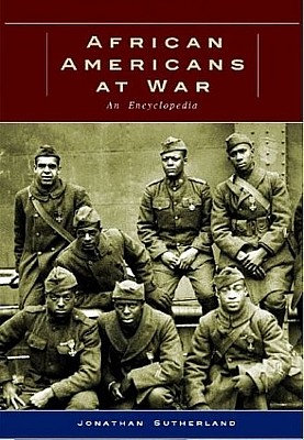 African Americans At War An Encyclopedia Jonathan D Sutherland