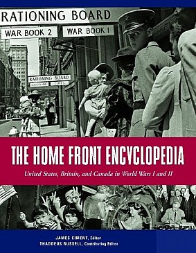 The Home Front Encyclopedia United States Britain And Canada In World Wars I And Ii James Ciment