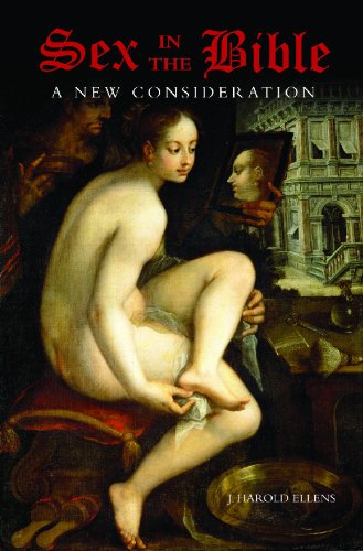 Sex In The Bible A New Consideration J Harold Ellens