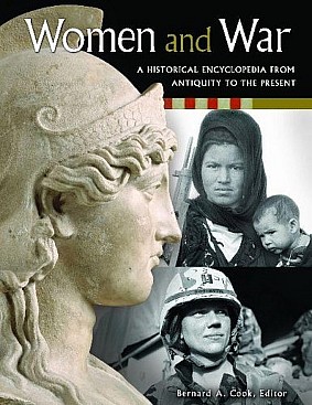 Women And War A Historical Encyclopedia From Antiquity To The Present Bernard A Cook