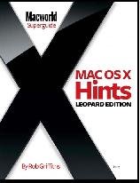 Mac Os X Hints Leopard Edition Macworld Superguide Rob Griffiths