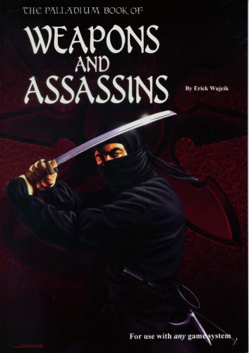 The Palladium Book Of Weapons And Assassins Erick Wujcik