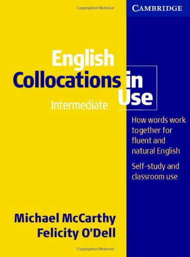 English Collocations In Use Intermediate Michael Mccarthy Felicity Odell