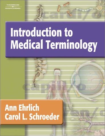 Introduction To Medical Terminology 1st Edition Ann Ehrlich Carol L Schroeder