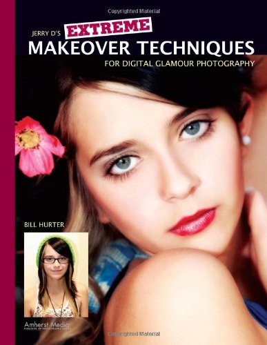 Jerry Ds Extreme Makeover Techniques For Digital Glamour Photography Original Jerry D