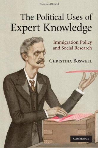 The Political Uses Of Expert Knowledge Immigration Policy And Social Research 1st Edition Christina Boswell
