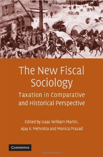 The New Fiscal Sociology Taxation In Comparative And Historical Perspective 1st Edition Isaac William Martin