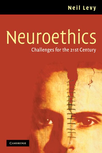 Neuroethics Challenges For The 21st Century 1st Edition Neil Levy