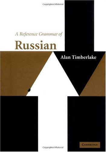 Cambridge Reference Grammars A Reference Grammar Of Russian 2004 1st Edition Alan Timberlake
