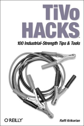 Tivo Hacks 100 Industrialstrength Tips Tools 1st Edition Raffi Krikorian