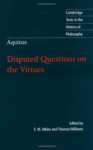 Thomas Aquinas Disputed Questions On The Virtues Thomas Aquinas