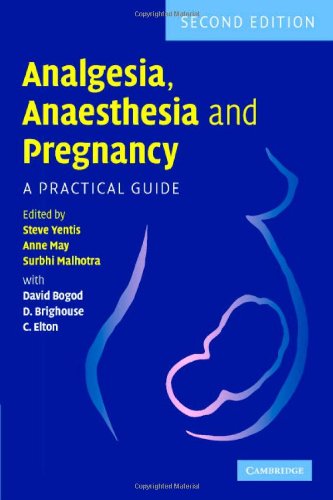 Analgesia Anaesthesia And Pregnancy A Practical Guide 2nd Edition Steve Yentis