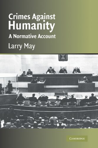 Crimes Against Humanity A Normative Account Larry May