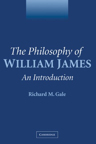 The Philosophy Of William James An Introduction Richard M Gale