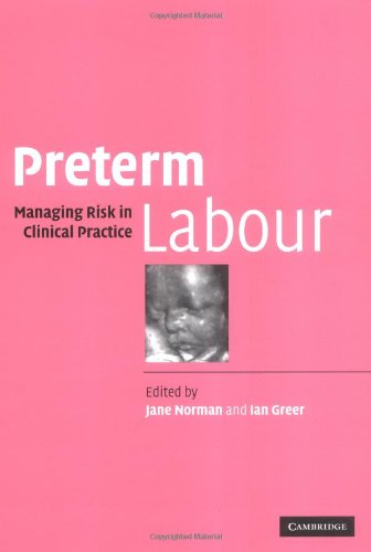 Preterm Labour Managing Risk In Clinical Practice 1st Edition Jane Norman