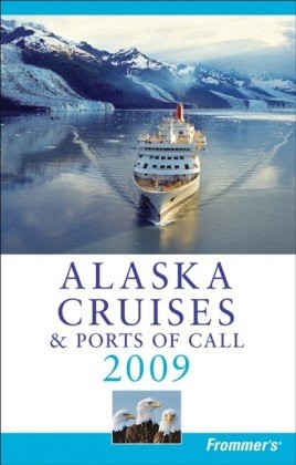 Frommers Alaska Cruises Ports Of Call 2009 Frommers Cruises Revised Fran Wenograd Golden