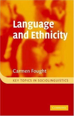 Language And Ethnicity Key Topics In Sociolinguistics 1st Edition Carmen Fought