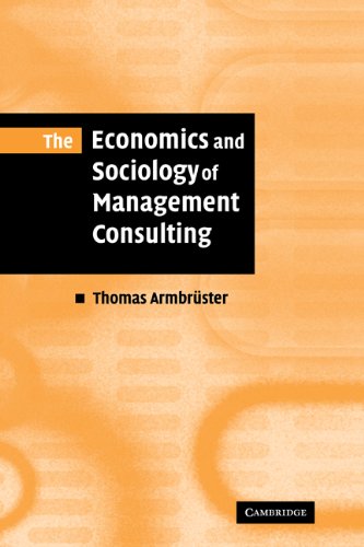 The Economics And Sociology Of Management Consulting Thomas Armbrster