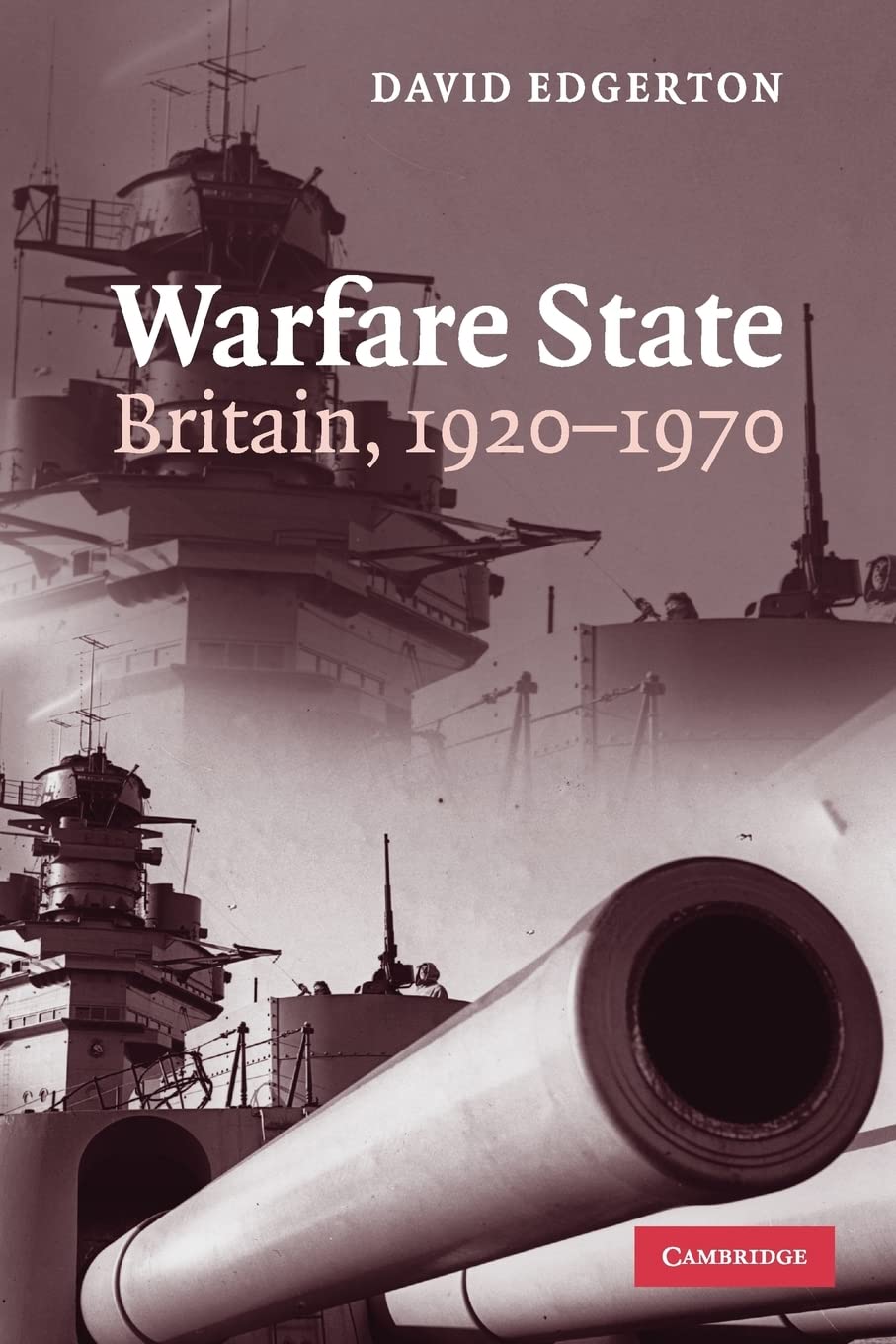 Warfare State Britain 19201970 David Edgerton