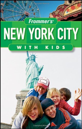 Frommers New York City With Kids Frommers With Kids 11th Edition Alexis Lipsitz Flippin