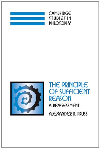 The Principle Of Sufficient Reason A Reassessment Alexander R Pruss