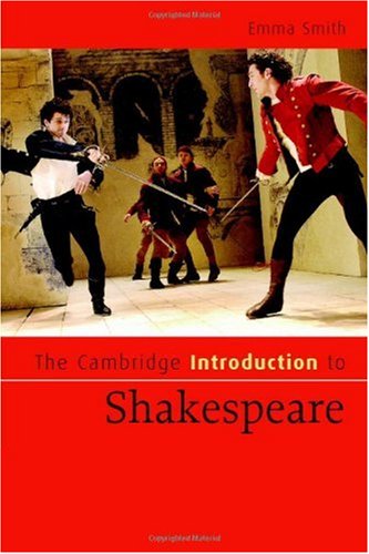 The Cambridge Introduction To Shakespeare Cambridge Introductions To Literature 1st Edition Emma Smith