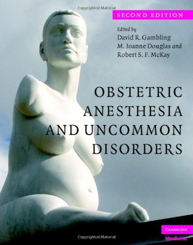 Obstetric Anesthesia And Uncommon Disorders 2nd Edition David R Gambling