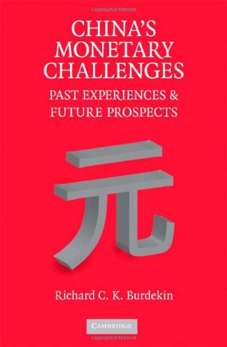 Chinas Monetary Challenges Past Experiences And Future Prospects 1st Edition Richard C K Burdekin