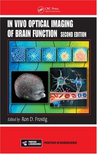 In Vivo Optical Imaging Of Brain Function Second Edition Frontiers In Neuroscience 2nd Edition Ron Frostig