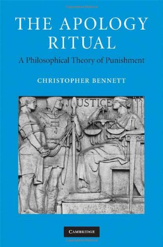 The Apology Ritual A Philosophical Theory Of Punishment Christopher Bennett