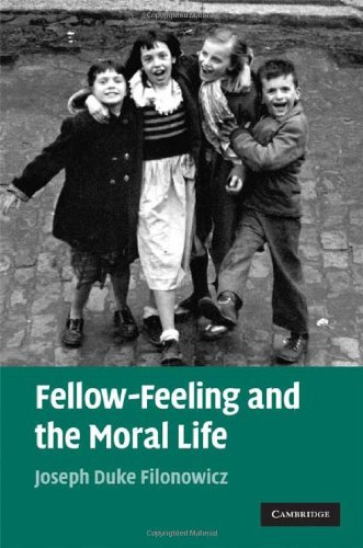 Fellowfeeling And The Moral Life 1st Edition Joseph Duke Filonowicz