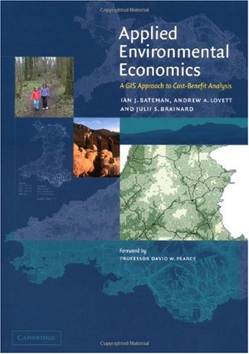 Applied Environmental Economics A Gis Approach To Costbenefit Analysis Ian J Bateman