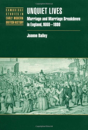 Unquiet Lives Marriage And Marriage Breakdown In England 16601800 Joanne Bailey