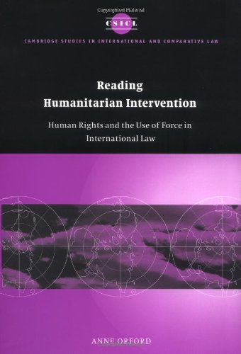 Reading Humanitarian Intervention Human Rights And The Use Of Force In International Law Anne Orford