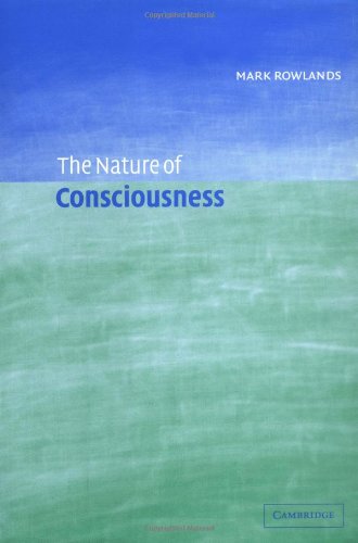 The Nature Of Consciousness 1st Edition Mark Rowlands